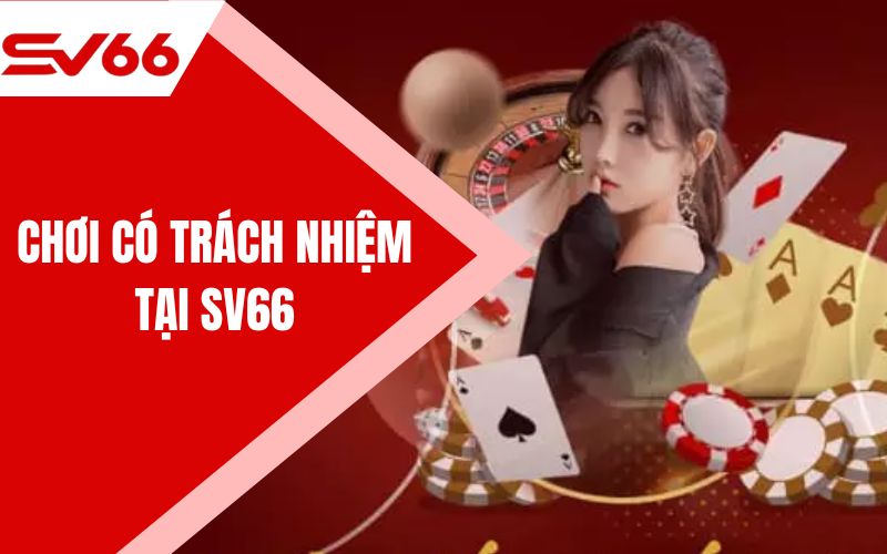 Chơi Có Trách Nhiệm Tại SV66