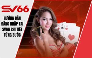 Hướng Dẫn Đăng Nhập Tại SV66 Chi Tiết Từng Bước