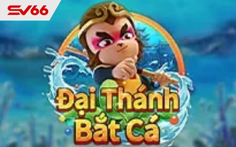 Giới thiệu về game Đại Thánh bắt cá