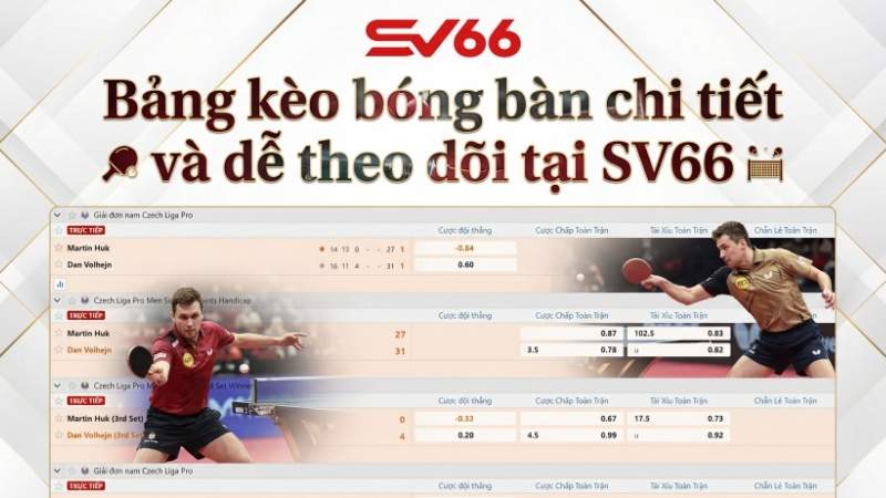 Bảng kèo bóng bàn chi tiết và dễ theo dõi tại SV66